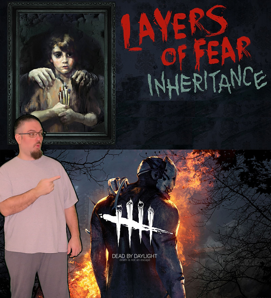 I played Layers of Fear and Dead By Daylight on my first night playing it