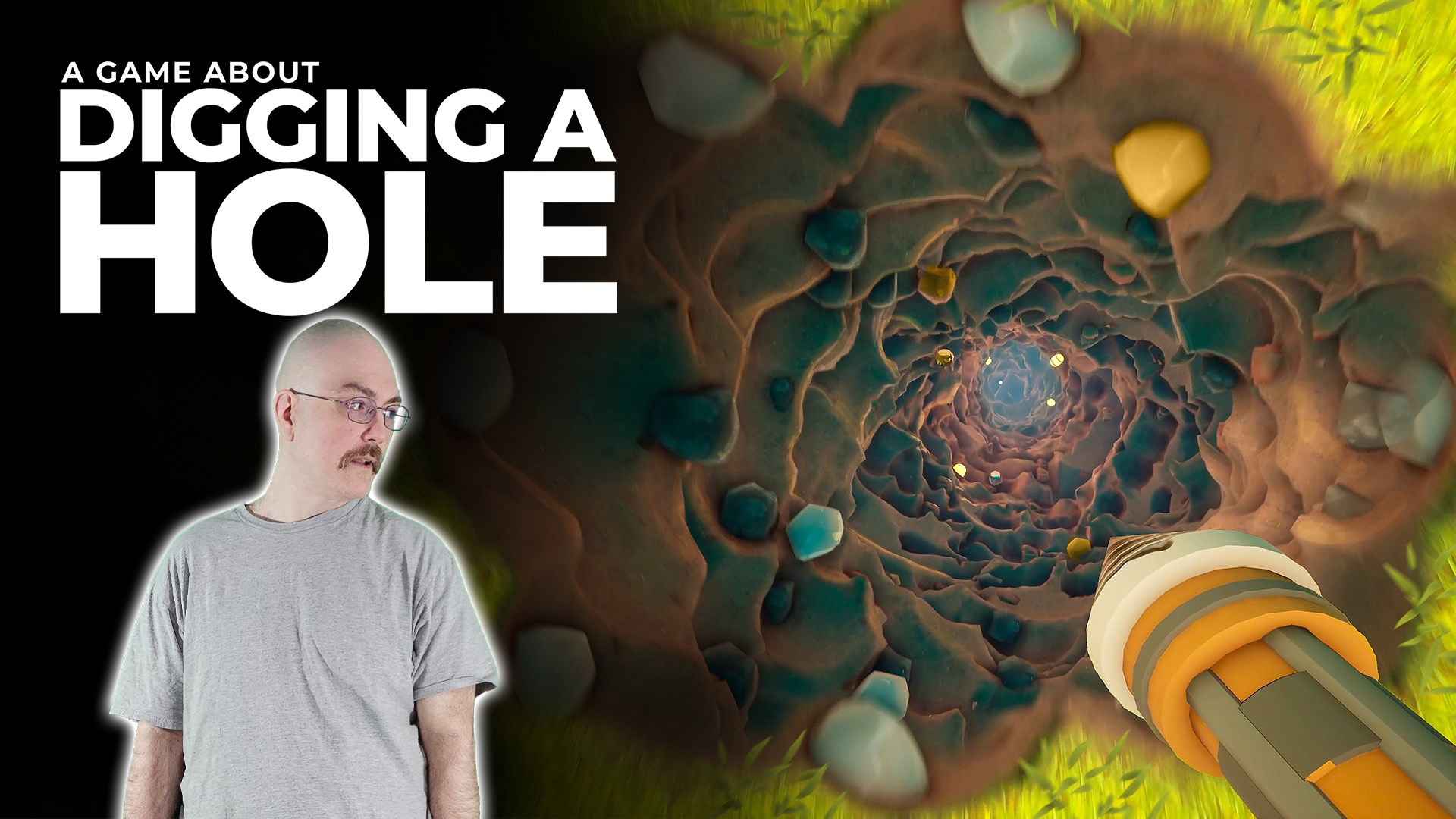A game about digging a hole: A first-person perspective view down a winding, textured hole with scattered gems, alongside a man with glasses and a gray t-shirt. The game's title 